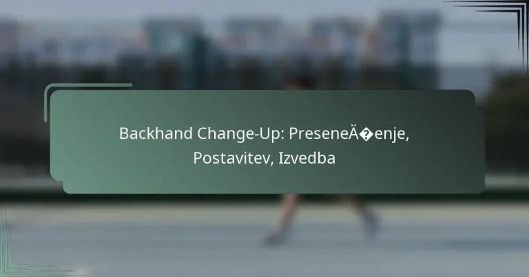 Backhand Change-Up: Presenečenje, Postavitev, Izvedba