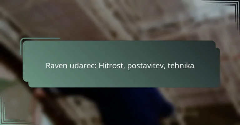 Raven udarec: Hitrost, postavitev, tehnika