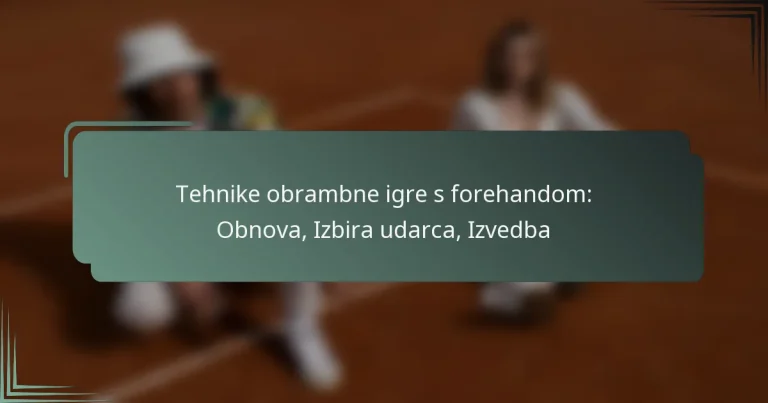 Tehnike obrambne igre s forehandom: Obnova, Izbira udarca, Izvedba