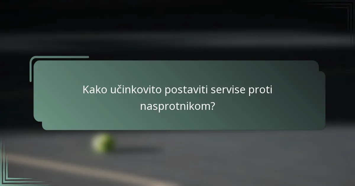 Kako učinkovito postaviti servise proti nasprotnikom?