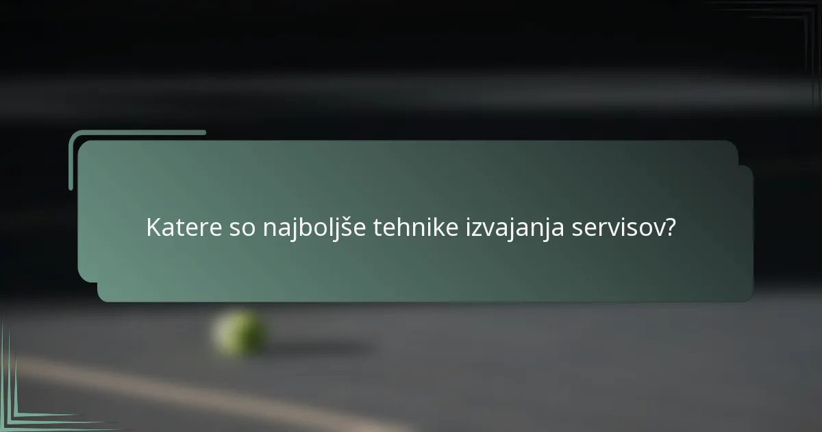 Katere so najboljše tehnike izvajanja servisov?